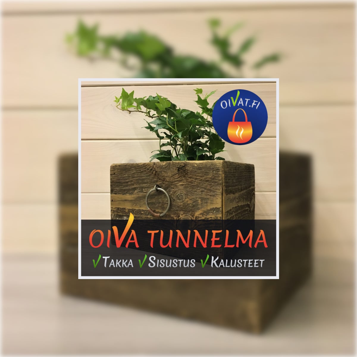oiVat.fi - Oiva Tunnelma -Takka -Sisustus -Kalusteet